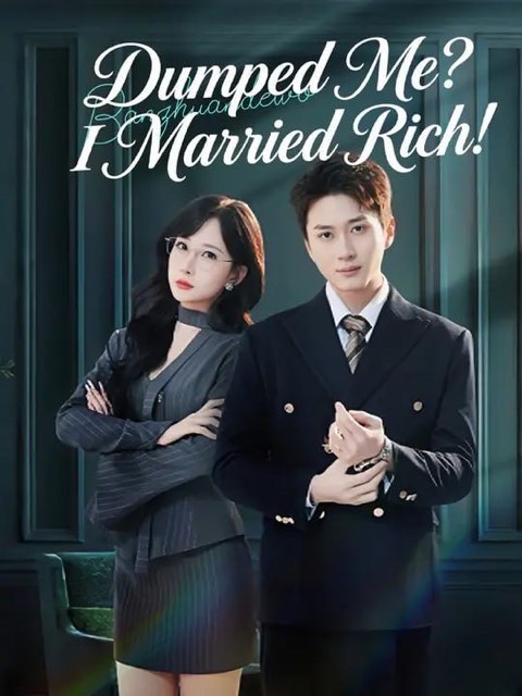 Dumped Me I Married Rich