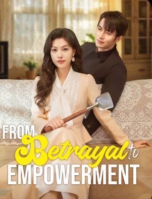 From Betrayal to Empowerment