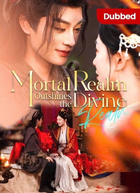 Mortal Realm Outshines The Divine Realm (DUBBED)