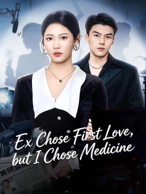Ex Chose First Love but I Chose Medicine