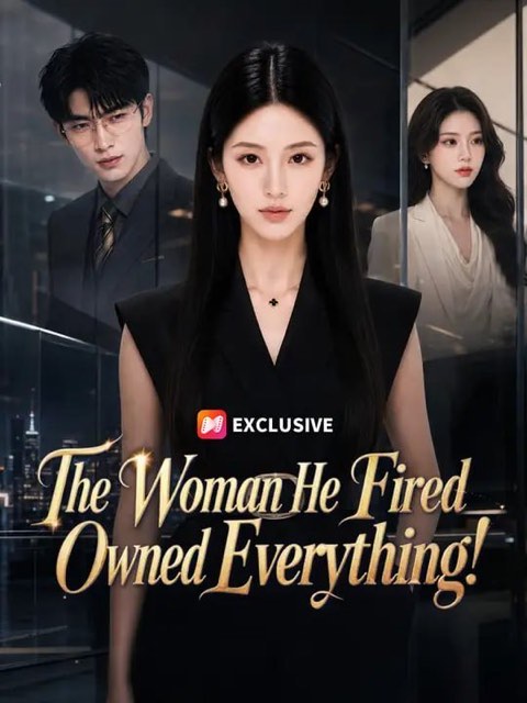 The Woman He Fired Owned Everything