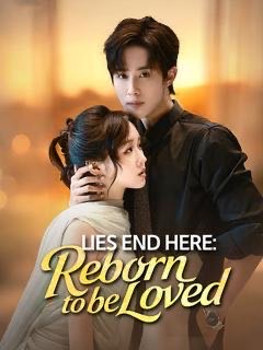 Lies End Here Reborn to Be Loved