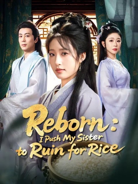 Reborn I Push My Sister to Ruin for Rice
