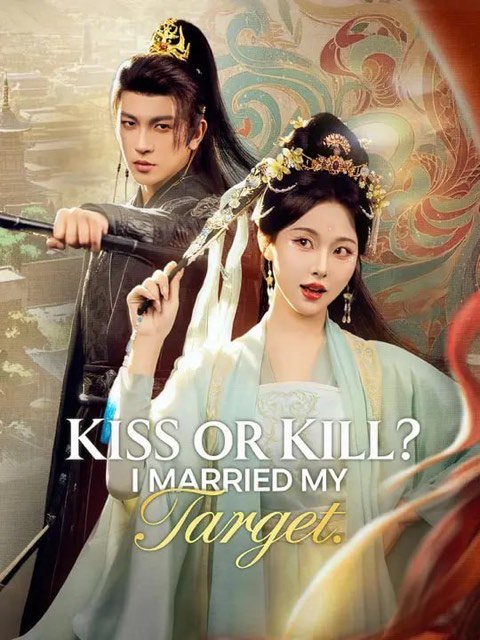 Kiss or Kill I Married My Target