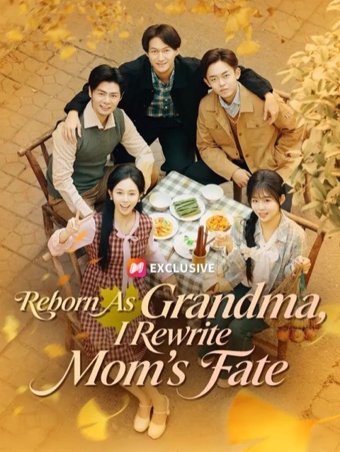 Reborn As Grandma, I Rewrite Moms Fate