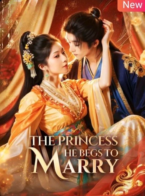 The Princess He Begs to Marry