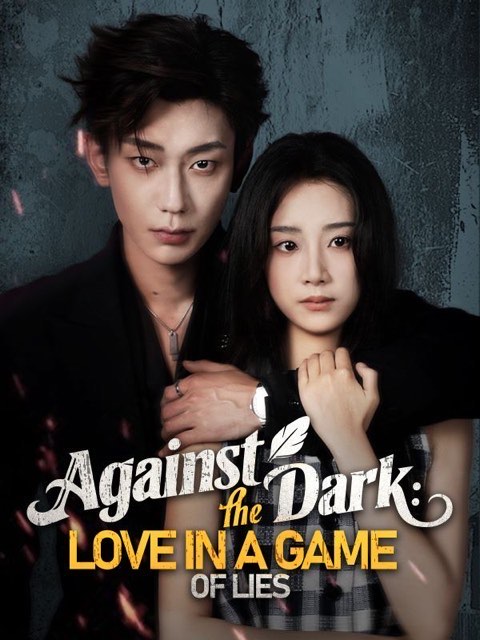 Against the Dark Love in a Game of Lies
