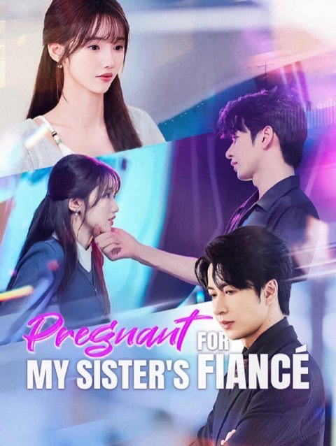 Pregnant for My Sister’s Fiance