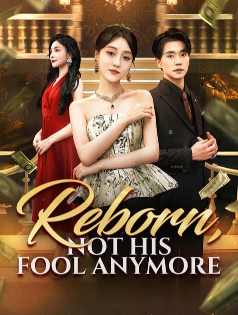Reborn Not His Fool Anymore