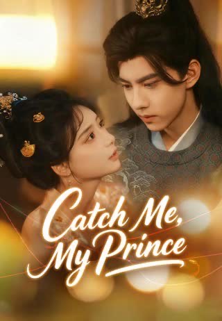Catch Me My Prince