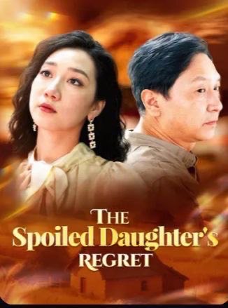 The Spoiled Daugther’s Regret