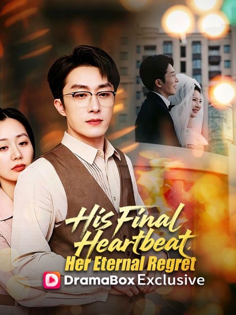 His Final Heartbeat Her Eternal Regret