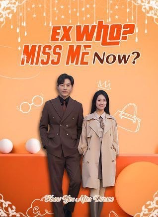 Ex Who Miss Me Now