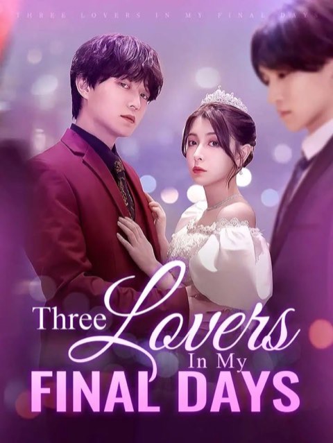 Three Lovers in My Final Day