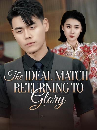 The Ideal Match Returning to Glory