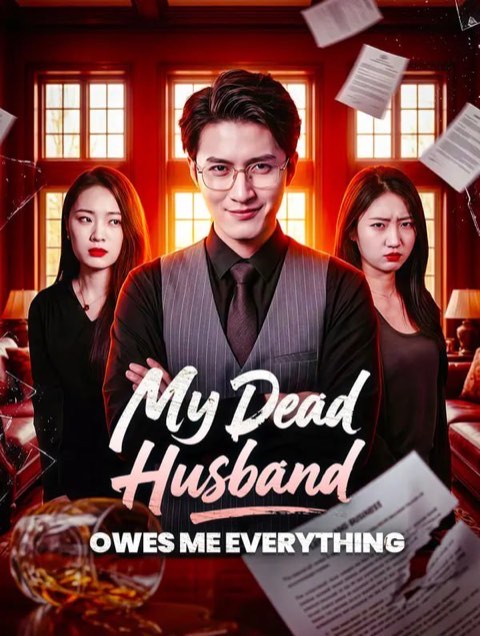 My Dead Husband Owes Me Everything