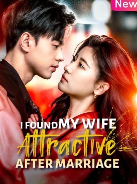 I Found My Wife Attractive After Marriage