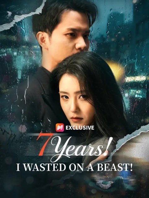 7 Years I Wasted On A Beast