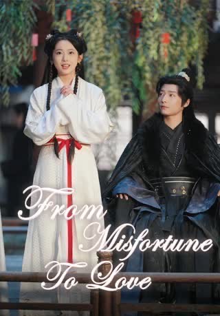 From Misfortune to Love