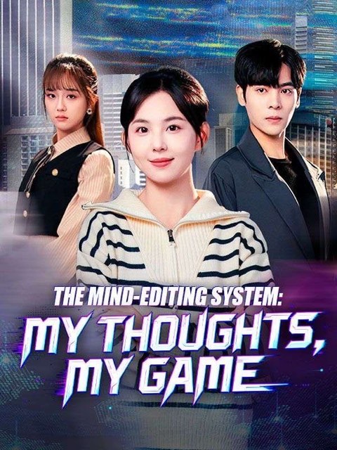 The Mind-Editing System My Thoughts My Game