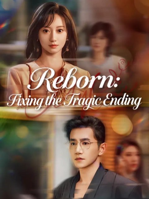 Reborn Fixing the Tragic Ending