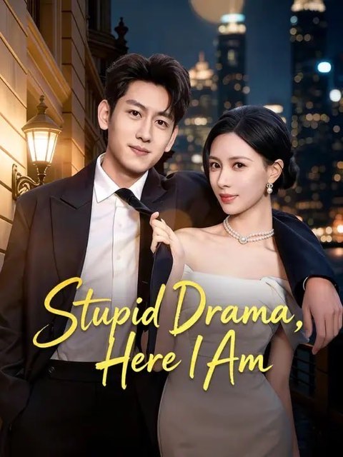 Stupid Drama Here I Am
