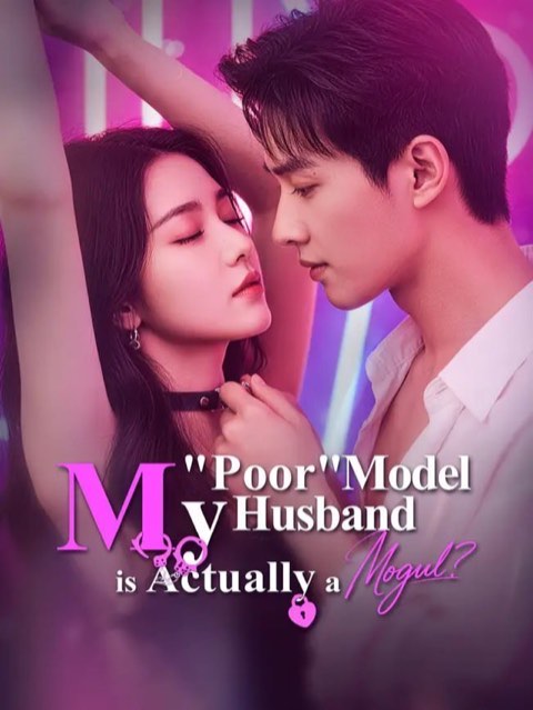My Poor Model Husband is Actually a Mogul