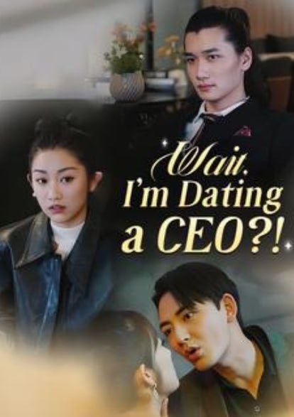 Wait, I’m Dating a CEO!
