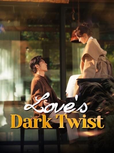 Love’s Dark Twist