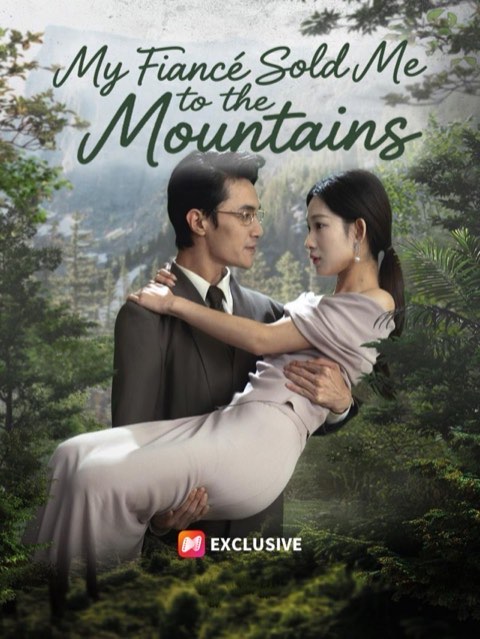 My Fiance Sold Me to the Mountains