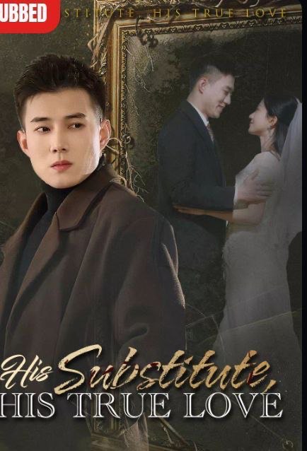 His Substitute His True Love (DUBBED)