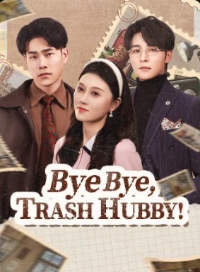 Bye Bye, Trash Hubby!