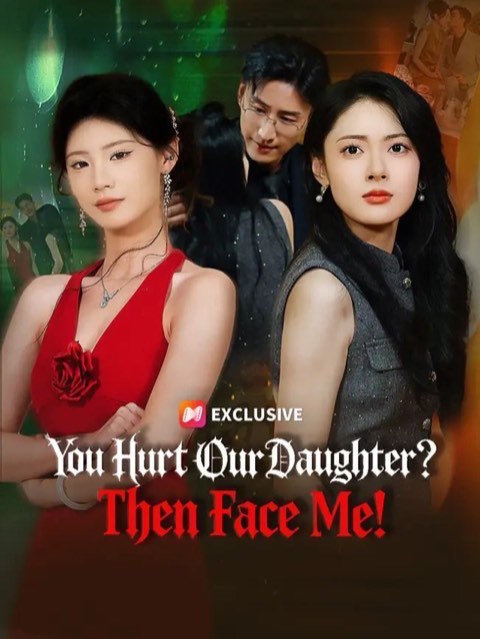 You Hurt Our Daughter Then Face Me