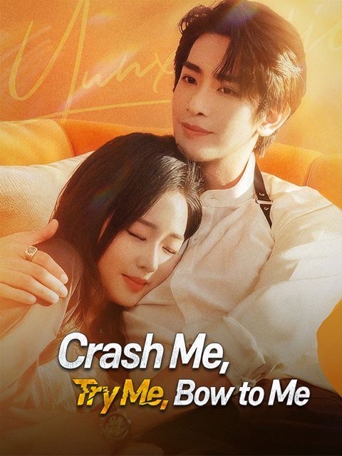Crash Me Try Me Bow to Me