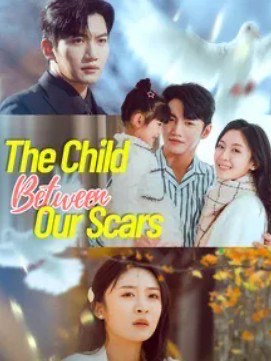 The Child Between Our Scars