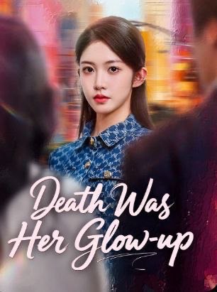 Death Was Her Glow-Up