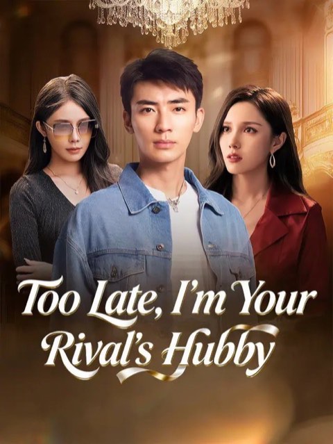 Too Late I’m Your Rival’s Hubby