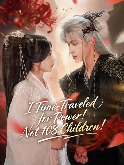I Time-Traveled for Power Not 108 Children