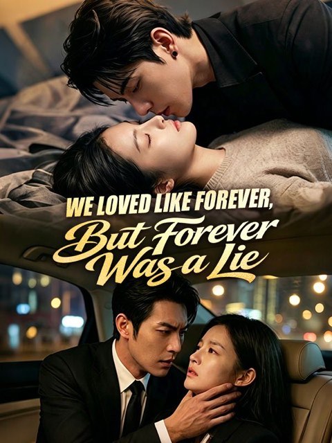 We Loved Like Forever But Forever Was a Lie