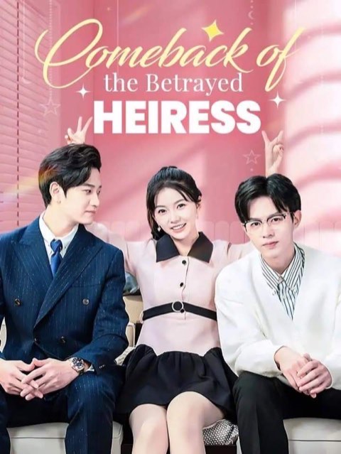 Comeback Of The Betrayed Heiress