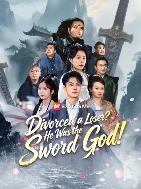 Divorced a Loser He Was the Sword God