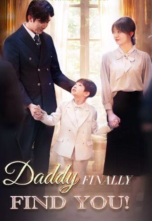Daddy Finally Found You!