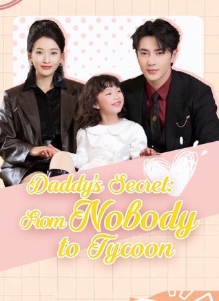 Daddy’s Secret: From Nobody To Tycoon