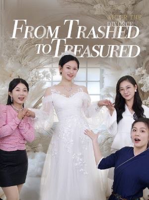From Trashed to Treasured