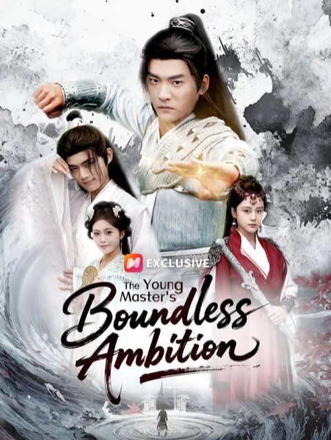 The Young Master’s Boundless Ambition