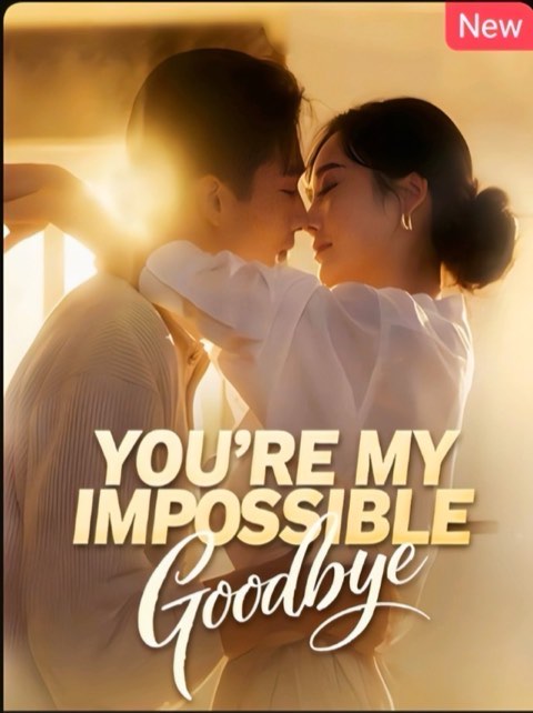 You’re My Impossible Goodbye