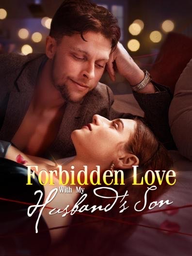 Forbidden Love With My Husband’s Son