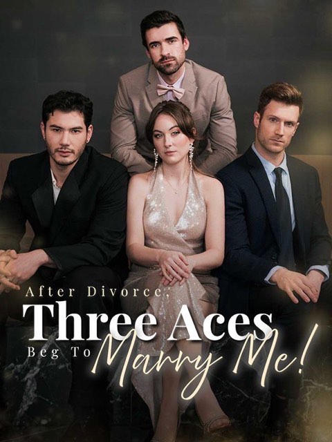After Divorce, Three Aces Beg To Marry Me!