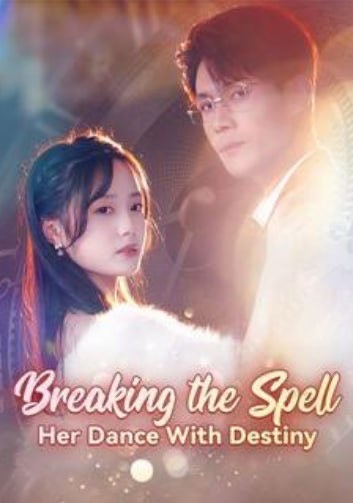 Breaking The Spell: Her Dance With Destiny
