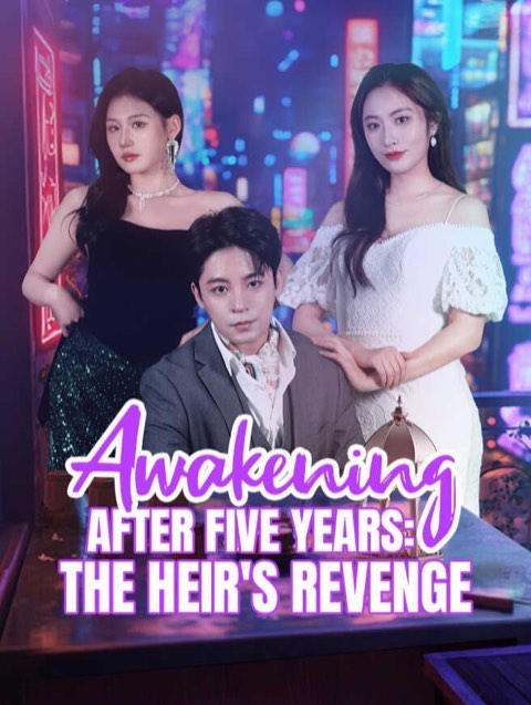 Awakening After Five Years The Heirs Revenge